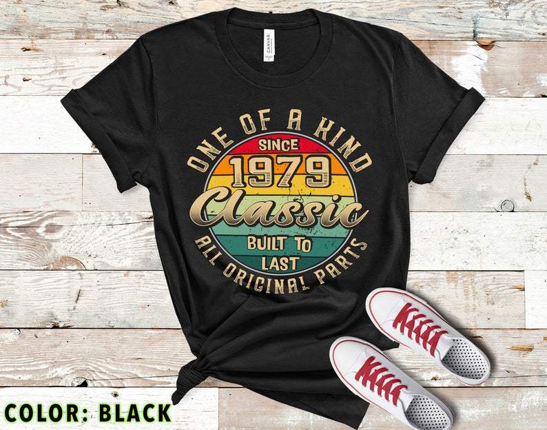 1979 Vintage Birthday Gift, One Of A Kind Since 1979, Birthday Gifts For Him For Her, Birthday Unisex T-Shirt KM0704