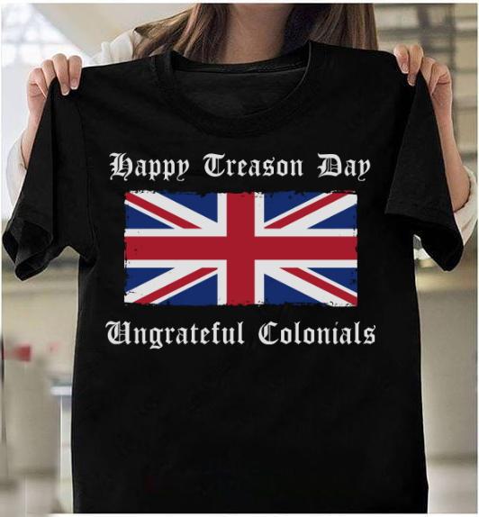 4th Of July Shirt, Independence Day Gift Ungrateful Colonials T-Shirt