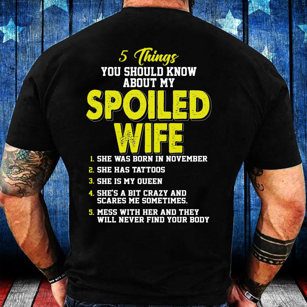 5 Things You Should Know About My Spoiled Wife November T-Shirt