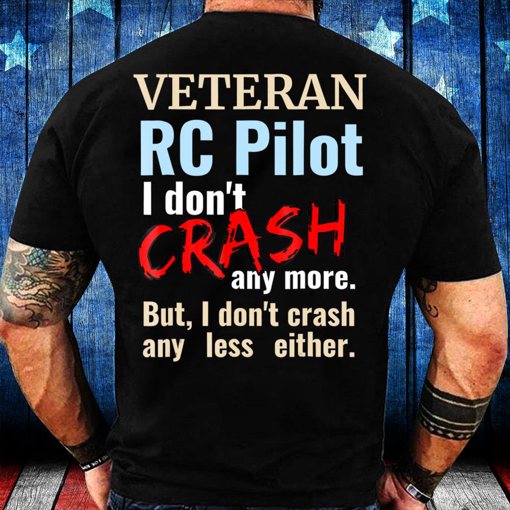 Veteran RC Radio Controlled Airplane Pilot Crash T-Shirt