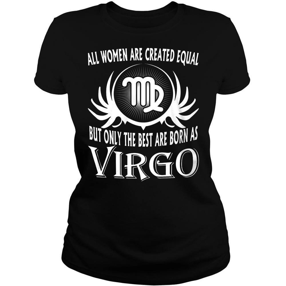 All Women Are Created Equal The Best Are Born As A Virgo, Birthday Gift For Her Unisex T-Shirt