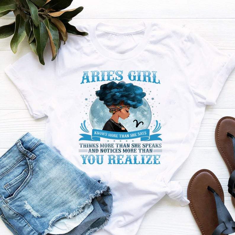 Aries Shirt, Aries Zodiac Sign, Astrology Birthday Shirt, Gift For Her, Aries Girl You Realize Unisex T-Shirt