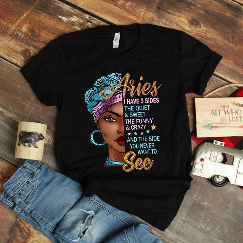 Aries Shirt, Aries Zodiac Sign, Astrology Birthday Shirt, Gift For Her, Aries I Have 3 Sides Unisex T-Shirt