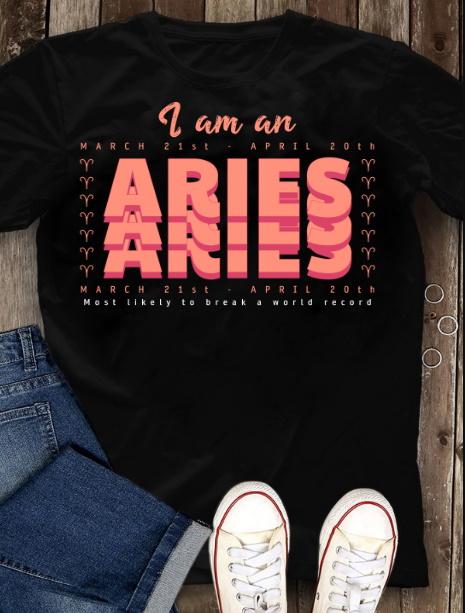 Aries Shirt, Birthday Gift Ideas, I Am An Aries Most Likely To Break A World Record T-Shirt