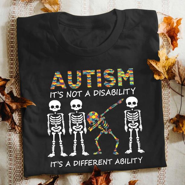 Autism It's Not A Disability It's A Different Ability T-Shirt