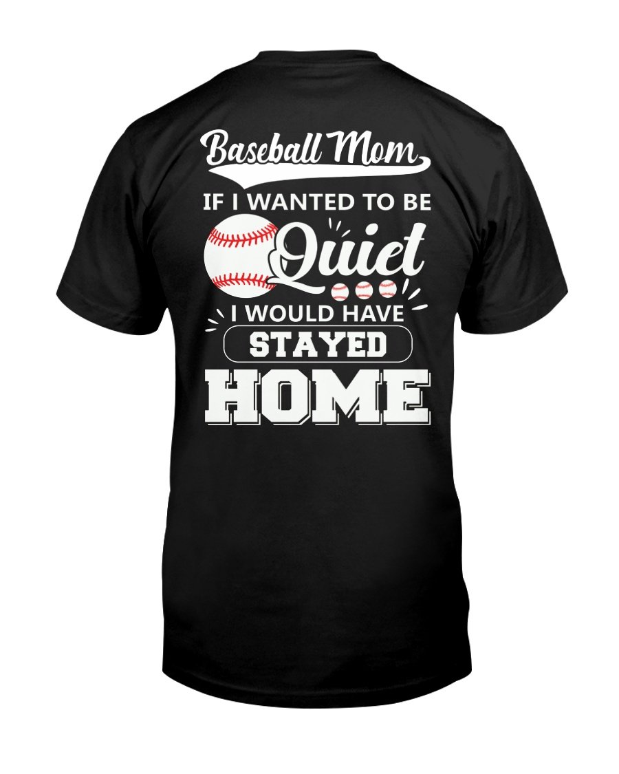 Baseball Shirt, Mother's Day Gift, Gifts For Mom, Baseball Mom, If I Wanted To Be Quiet T-Shirt KM0306