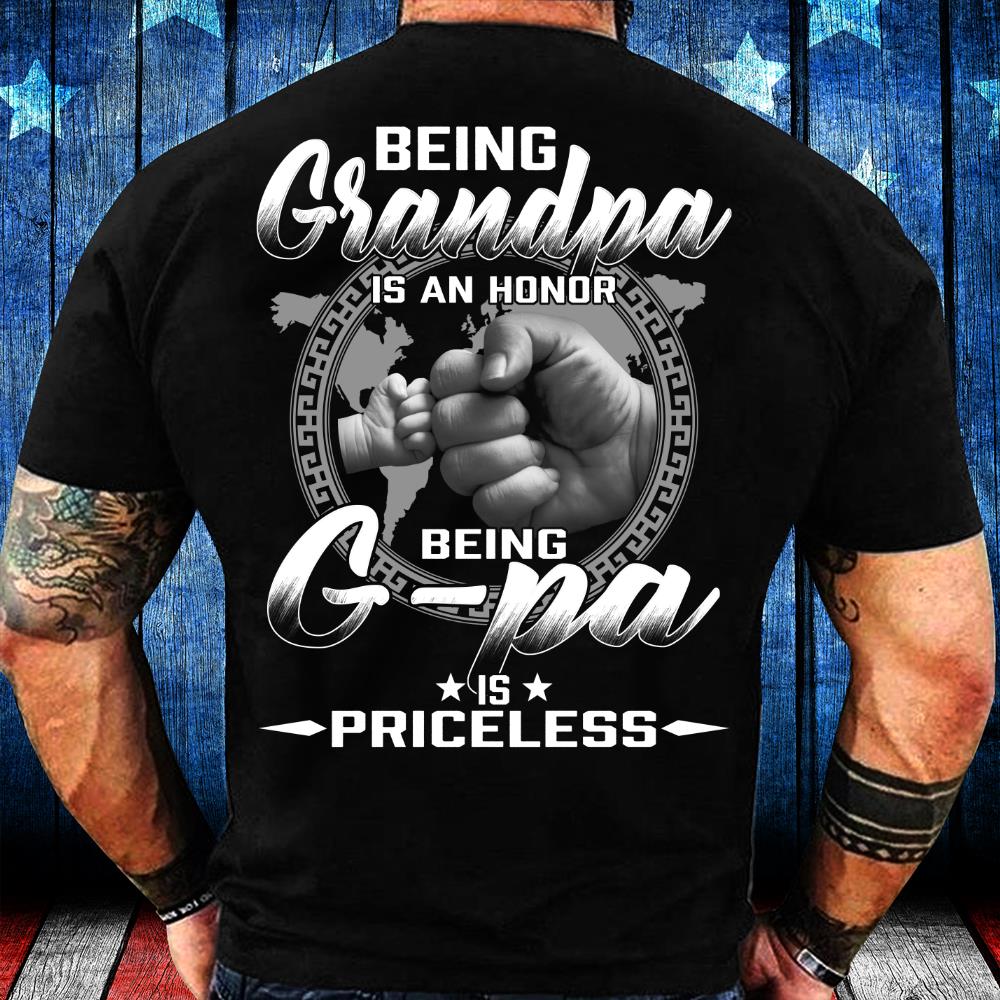 Being Grandpa Is An Honor Being G-pa Is Priceless T-Shirt