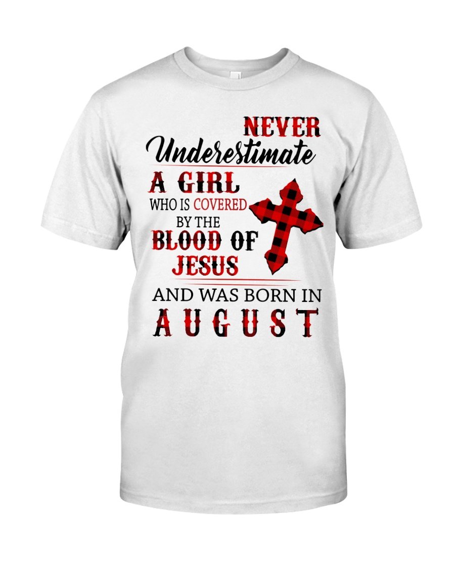 Birthday Shirt, Birthday Girl Shirt, A Girl Covered By The Blood Of Jesus Born August T-Shirt KM0607