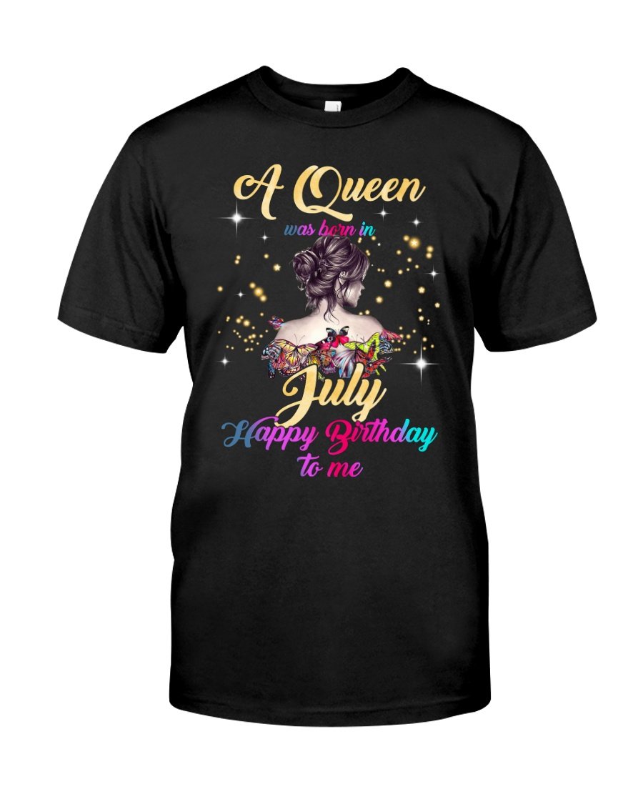 Birthday Shirt, Birthday Girl Shirt, A Queen Was Born In July Happy Birthday T-Shirt KM0607