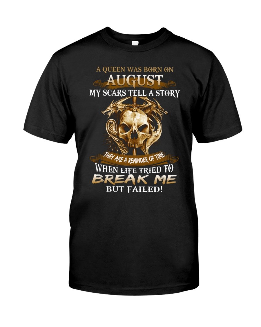 Birthday Shirt, Birthday Girl Shirt, August Queen, My Scars Tell A Story T-Shirt KM0607