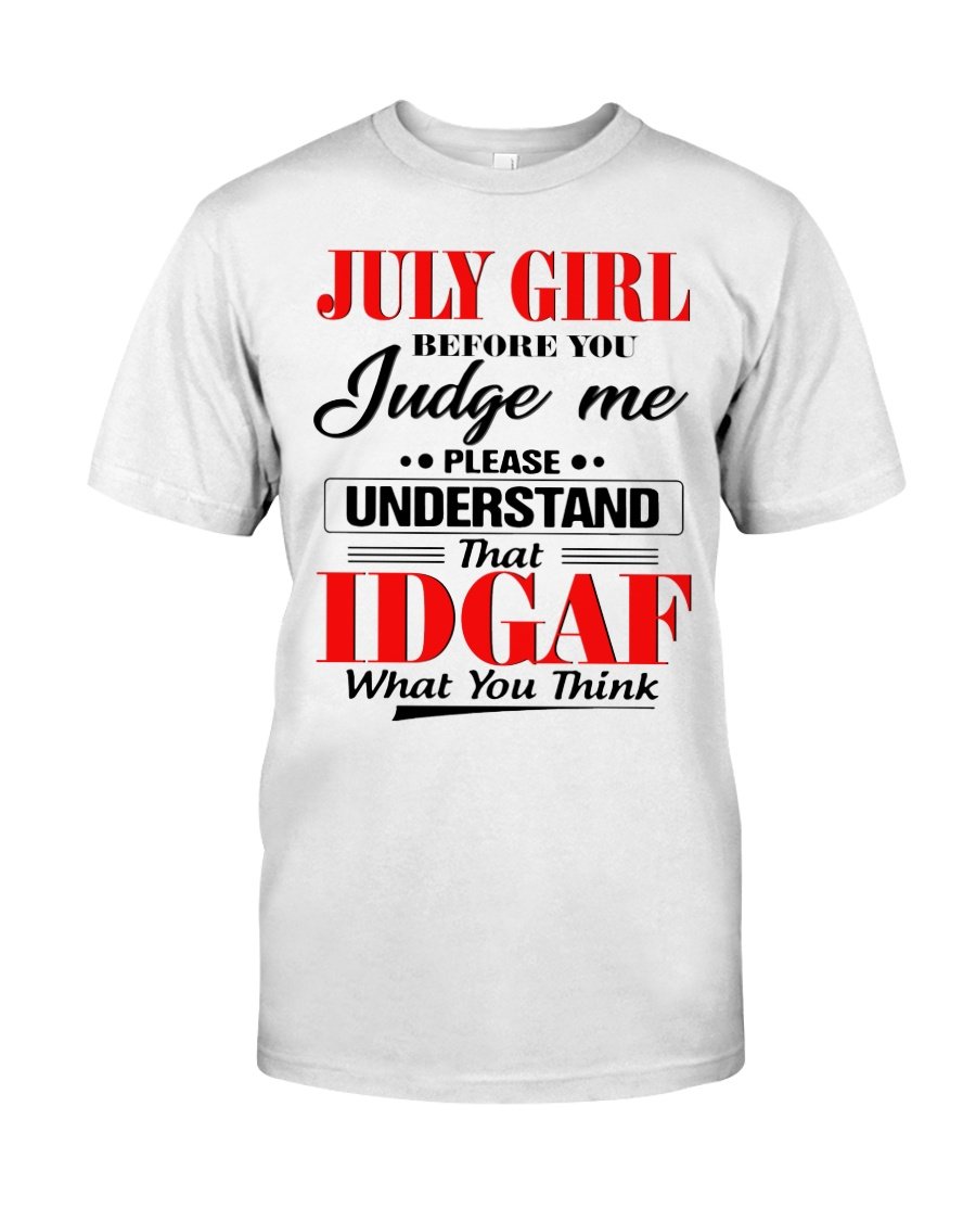 Birthday Shirt, Birthday Girl Shirt, July Girl Before You Judge Me T-Shirt KM0607
