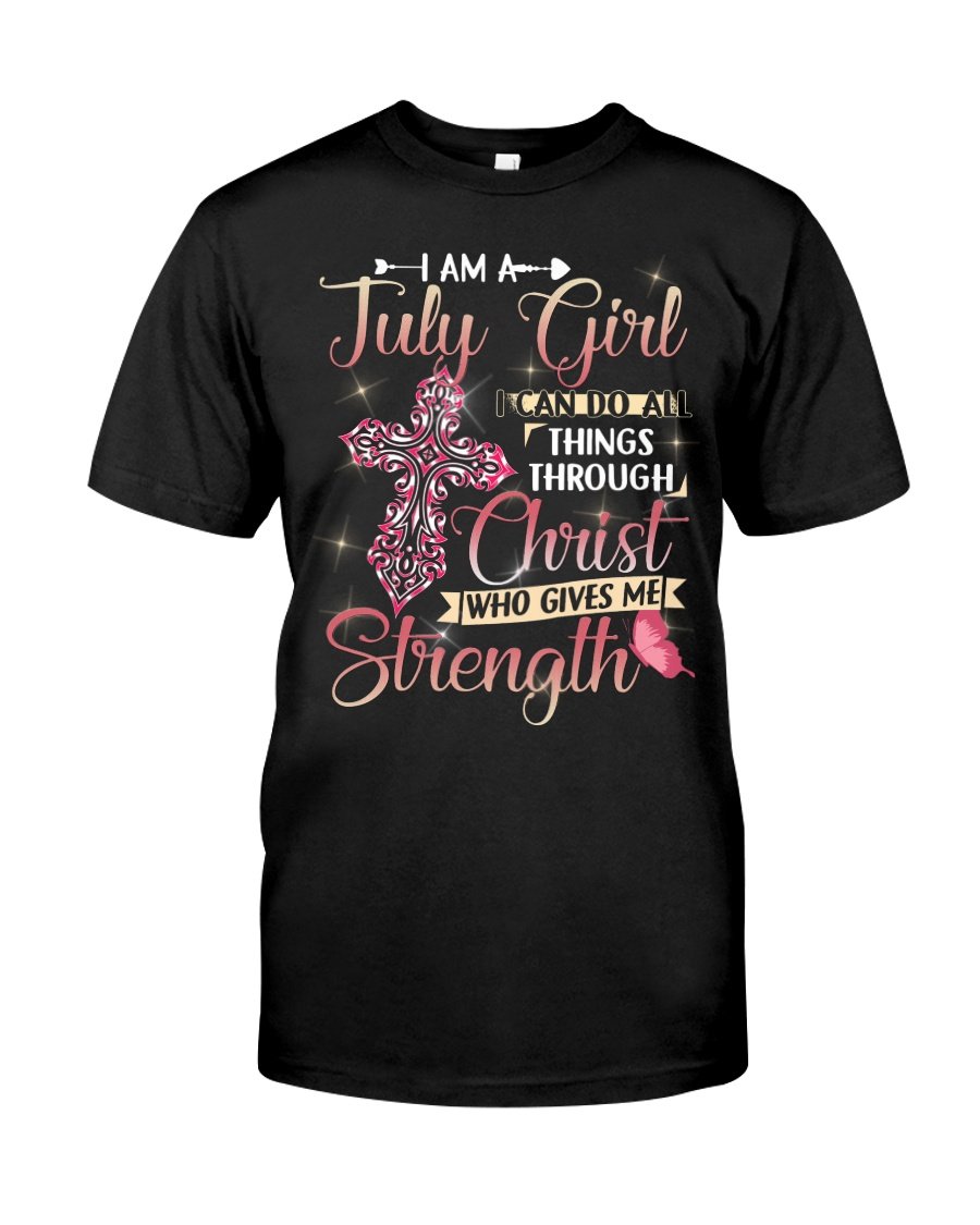 Birthday Shirt, Birthday Girl Shirt, July Girl Can Do All Things Through Chris T-Shirt KM0607
