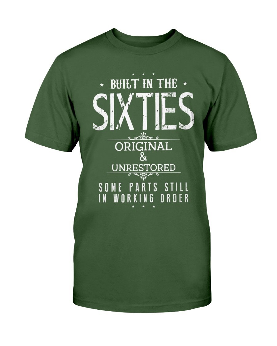 Built-In The Sixties Original And Unrestored T-Shirt funny shirts, gift ...