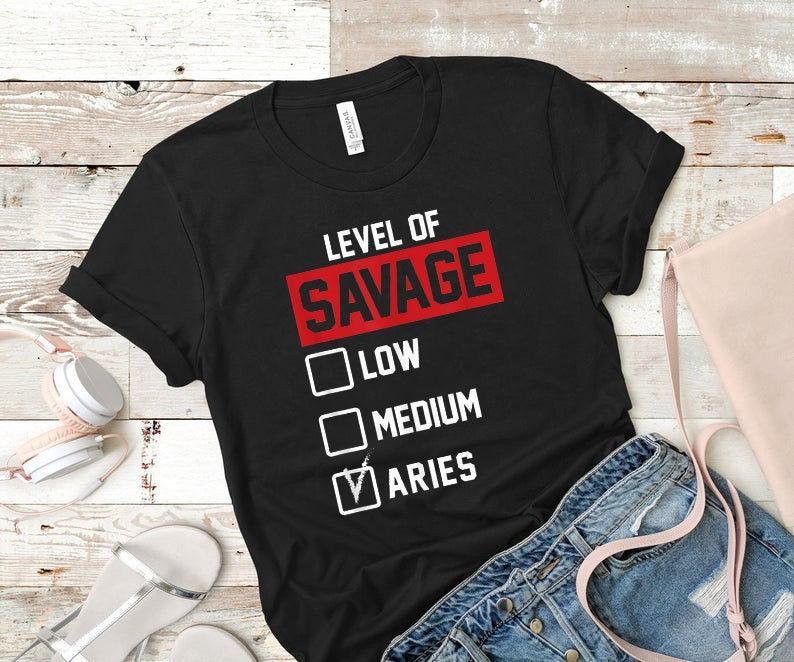 Aries Shirt, Aries Zodiac Sign, Astrology Birthday Shirt, Gift For Her, Level Of Savage Unisex T-Shirt