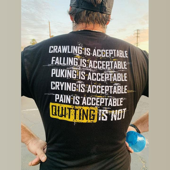 Crawling Is Acceptable, Falling Is Acceptable, Puking Is Acceptable T-Shirt KM1208