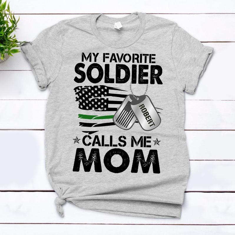 Custom Shirt, Veteran Shirt, My Favorite Soldier Calls Me Mom T-Shirt KM1207