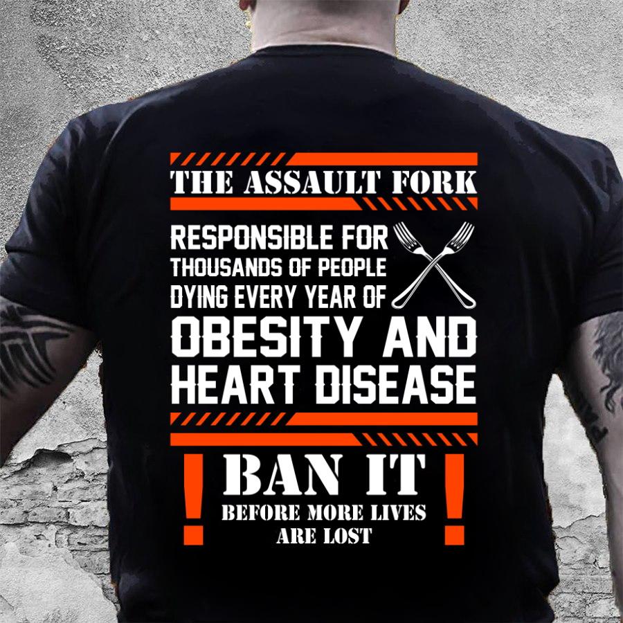 Dad Shirt, Funny Shirt, Birthday Gifts Idea, The Assault Fork Obesity And Heart Disease T-Shirt KM1406