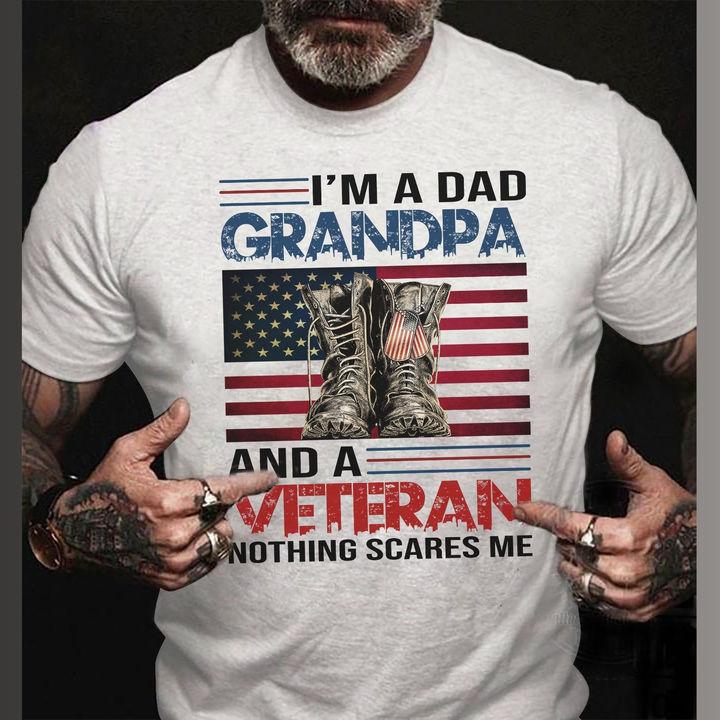 Dad Shirt, I'm A Dad Grandpa And A Veteran Nothing Scares Me T-Shirt KM2308