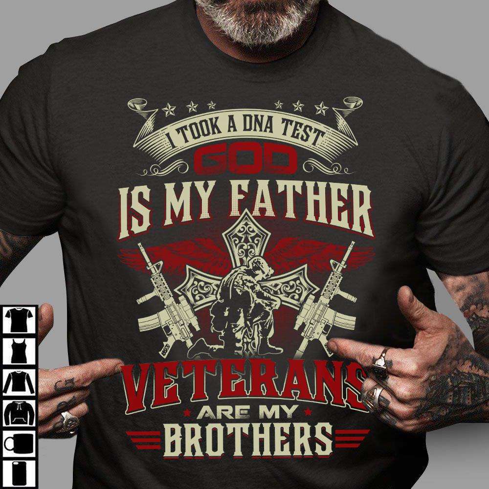 Dad Shirts, Father Day Gift For Dad, I Took A DNA Test God Is My Father Veterans Are My Brothers Shirt