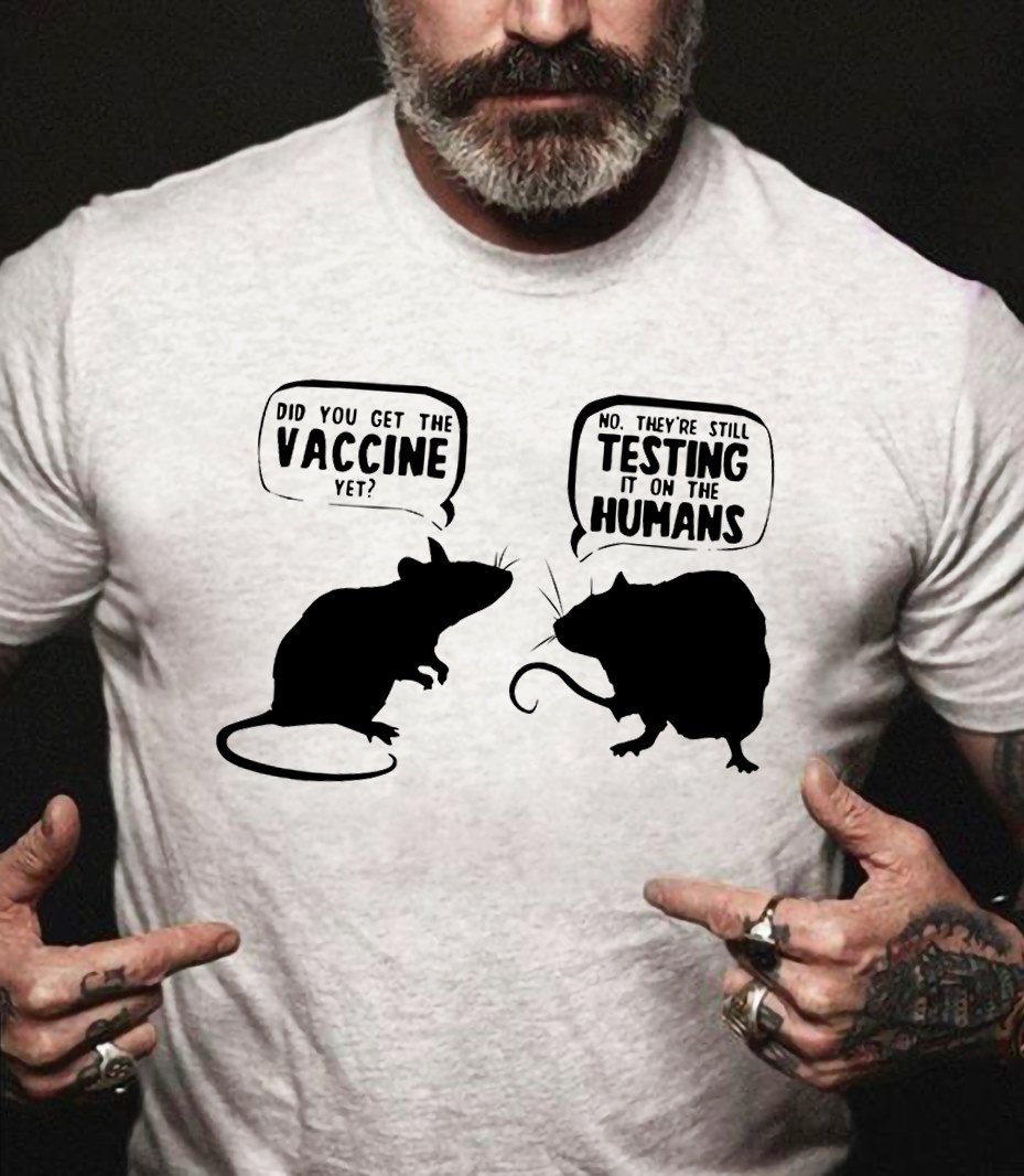 Did You Get The Vaccine Yet T-Shirt KM1008