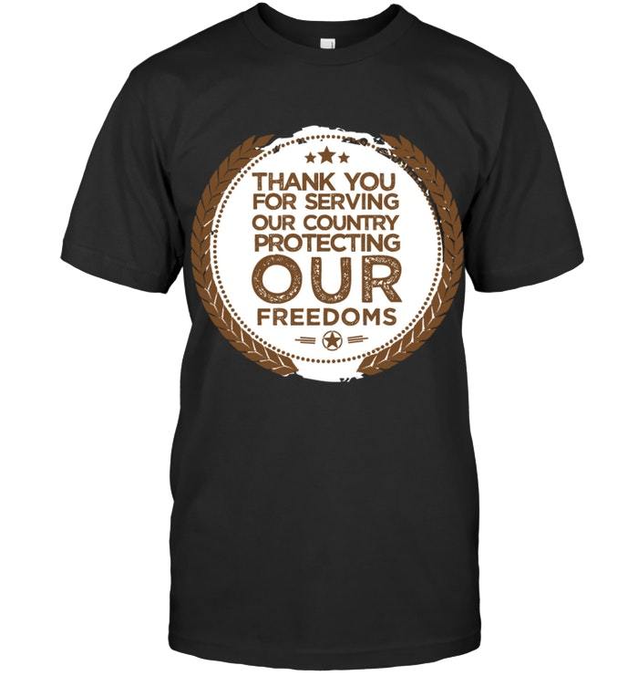Father's Day Gift, Gift For Dad, Grandpa, Veterans Quote, Thank You For Serving Our Country T-Shirt