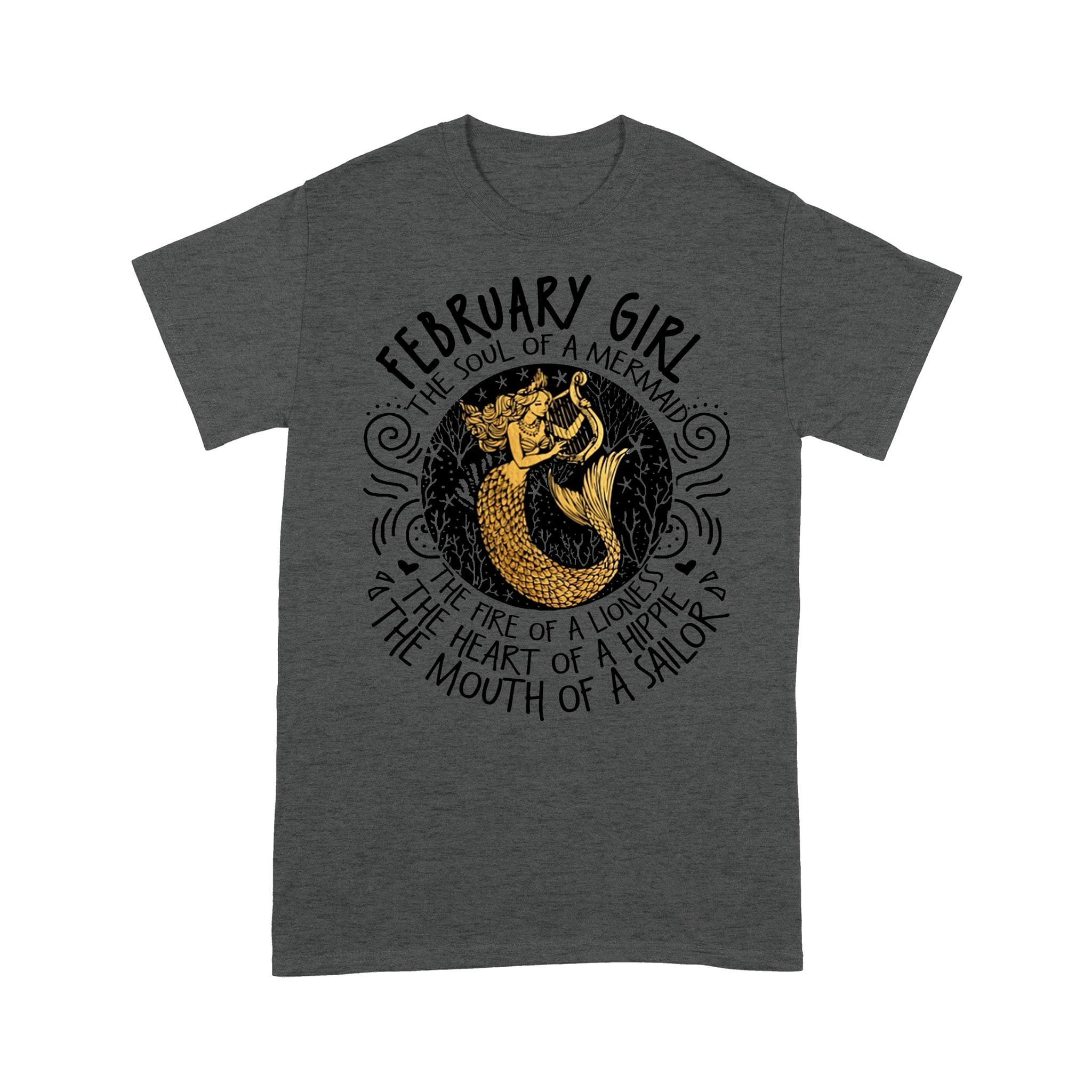 February Girl The Soul Of A Mermaid The Fire Of Lioness T-Shirt