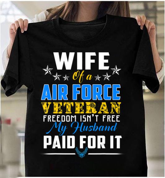 Female Veterans - Proud US Air Force Tee- Wife Of A Air Force Veteran T-Shirt