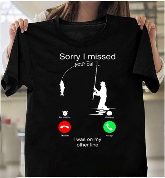 Fishing Shirt – Sorry I Missed Your Call I Was On The Other Line T-Shirt  funny shirts, gift shirts, Tshirt, Hoodie, Sweatshirt , Long Sleeve, Youth,  Graphic Tee » Cool Gifts for