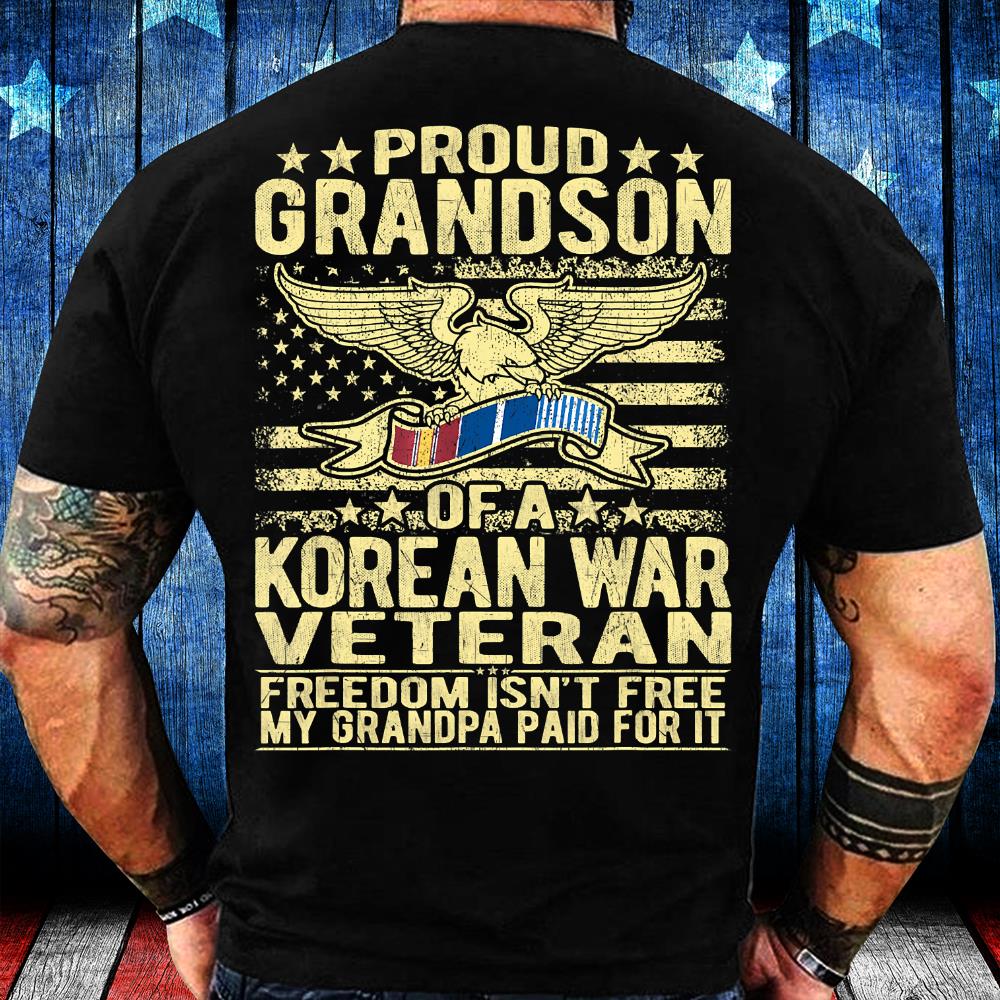 Freedom Isn't Free - Proud Grandson Of A Korean War Veteran T-Shirt