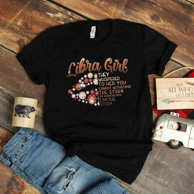Funny Libra Shirt, Libra Girl They Whisper To You, Libra Birthday Shirt, Gift For Her Unisex T-Shirt