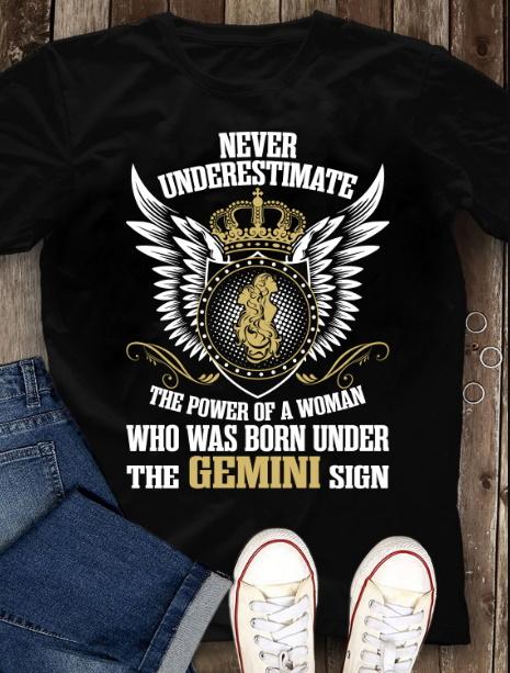 Gemini Unisex Shirt, Never Underestimate The Power Of A Woman Who Was Born Under The Gemini Sign T-Shirt