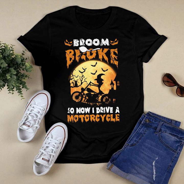 Halloween Shirt, Broom Broke So Now I Drive A Motorcycle T-Shirt KM0908