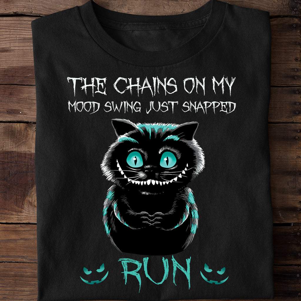 Halloween Shirt, Creepy Cat, The Chains On My Mood Swing Just Snapped T-Shirt KM0609