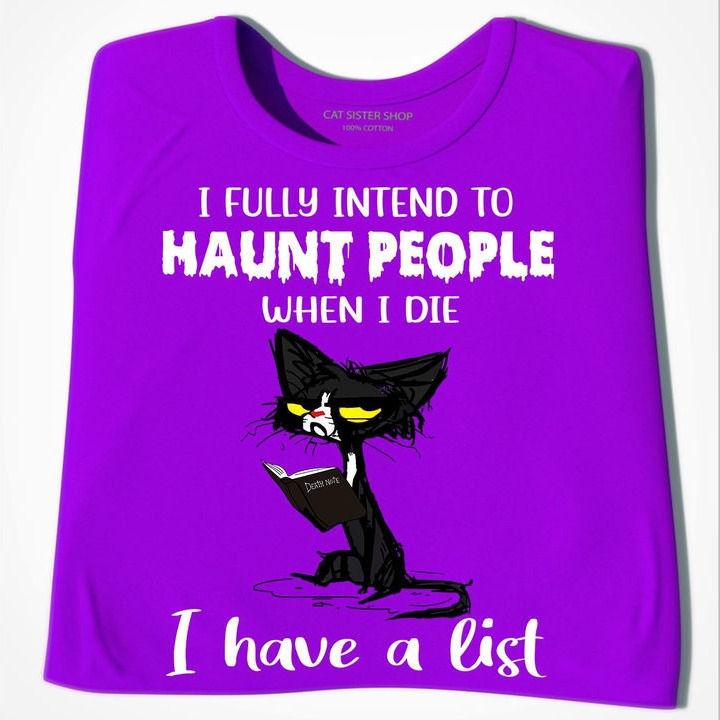 Halloween Shirt, Halloween Gift Idea, I Fully Intend To Haunt People When I Die T-Shirt KM0609