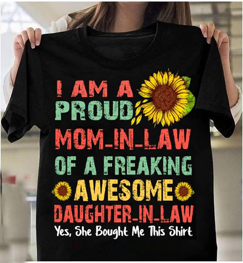 I Am A Proud Mom-In-Law Of A Freaking Awesome Daughter-In-Law T-Shirt