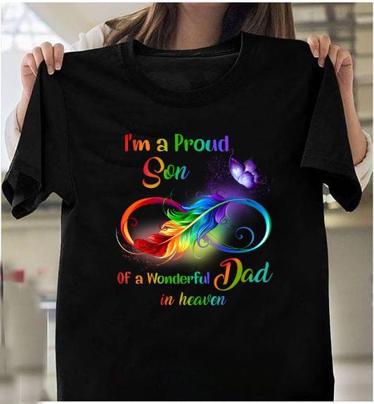 I'm A Proud Son Of A Wonderful Dad In Heaven, My Father In Heaven T-Shirt