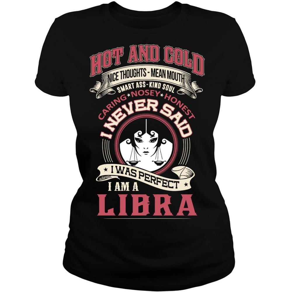 Libra Shirt, Zodiac Sign Shirt, Hot And Cold I�m A Libra Funny T-Shirt, Birthday Gift For Her Ladies T-Shirt