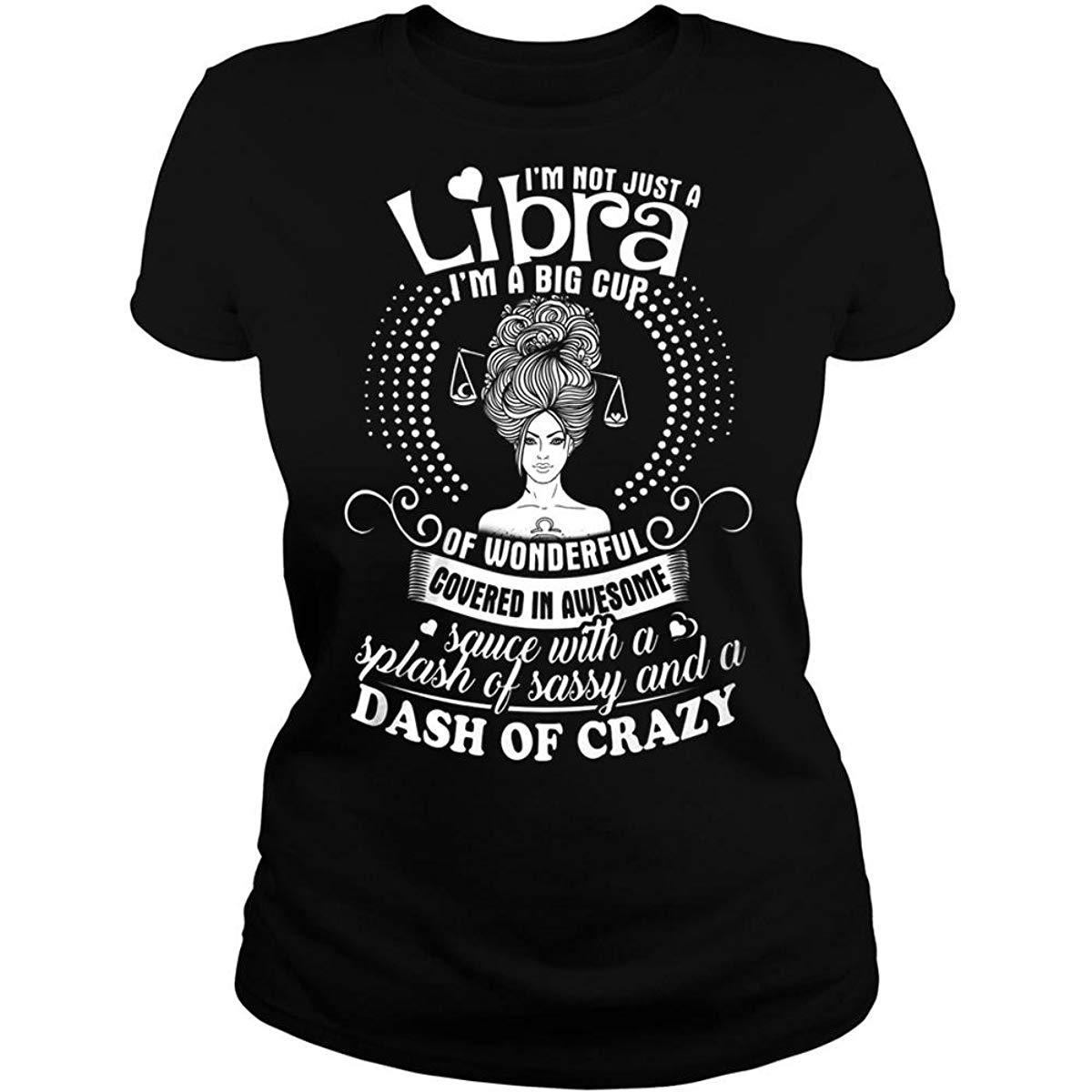 Libra Shirt, Zodiac Sign Shirt, I�m A Big Cup I�m Not Just A Libra, Birthday Gift For Her Ladies T-Shirt