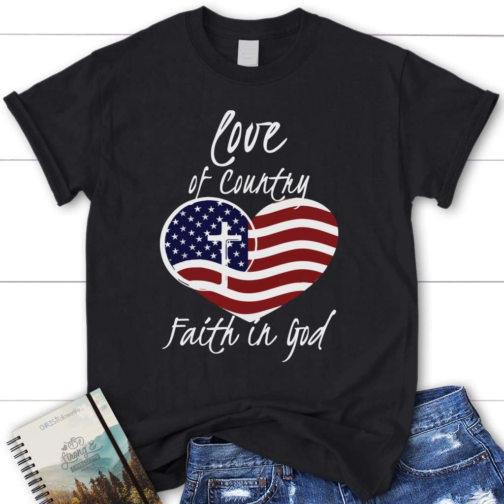 Love Of Country Faith In God Jesus T-Shirt KM1208