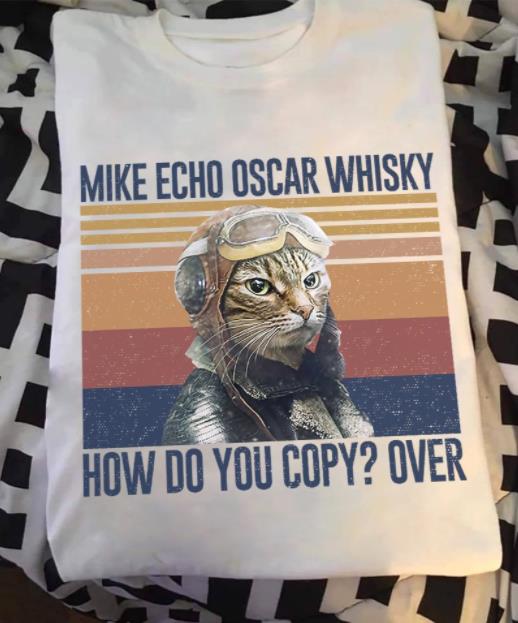Mike Echo Oska Whisky How Do You Copy? Over T-Shirt HA0409