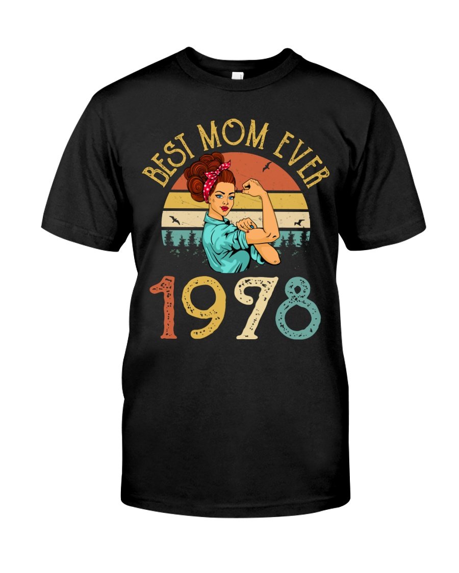 Mother's Day Gift For Mom, 1978 Birthday Shirt, Best Mom Ever, Gift For Her For Him Unisex T-Shirt KM0904