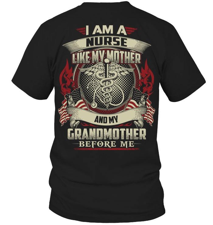 Mother's Day Gift, Gift For Mom, I Am A Nurse Like My Mother KM Unisex T-Shirt