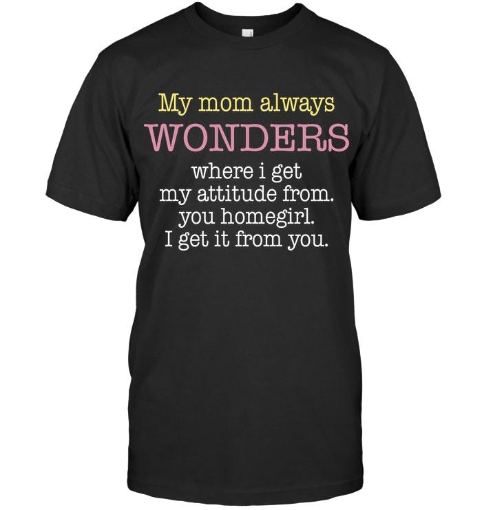 Mother's Day Gift, Gift For Mom, My Mom Always Wonders KM Unisex T-Shirt