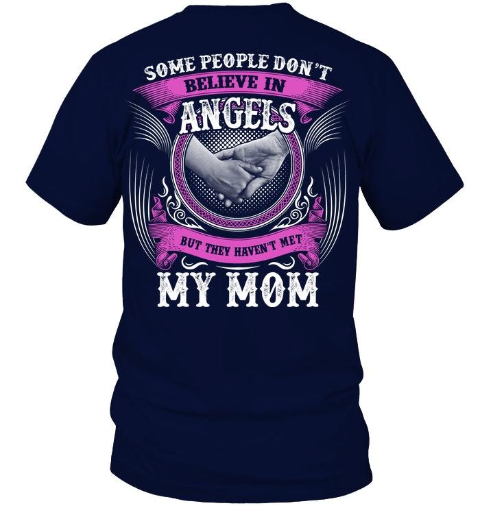 Mother's Day Gift, Gift For Mom, Some People Don't Believe In Angels KM Unisex T-Shirt