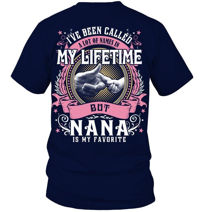 Mother's Day Gift, Gift For Nana, I've Been Called A Lot Of Names In My Lifetime KM Unisex T-Shirt