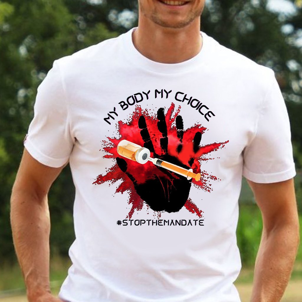 My Body My Choice, Stop The Mandate T-Shirt KM2308