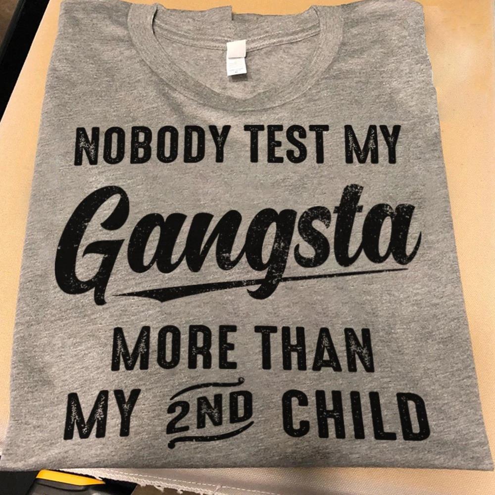 Nobody Test My Gangsta More Than My Child TD0605 T-Shirt