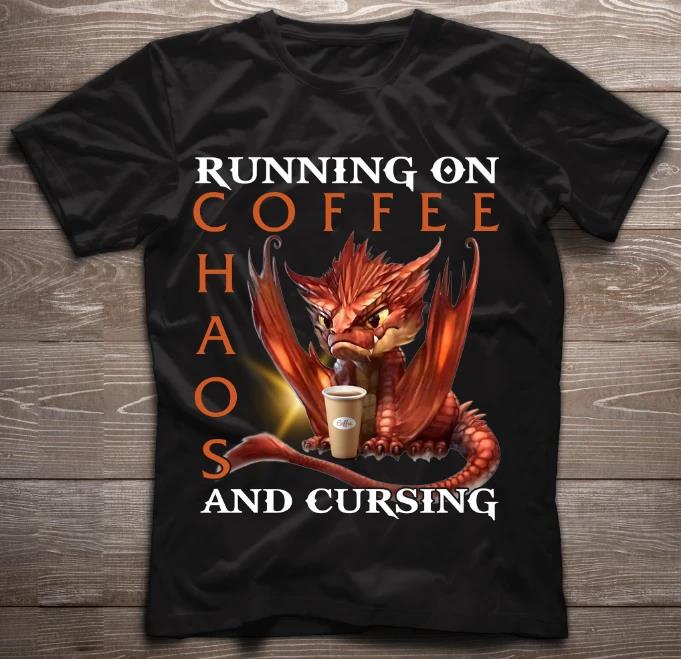 Running On Coffee Chaos And Cursing T-Shirt