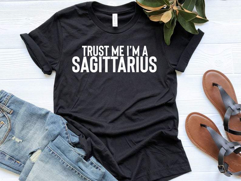 Sagittarius Birthday Shirts, Sagittarius Zodiac Sign, Trust Me I'm A Sagittarius, Gift For Her Unisex T-Shirt
