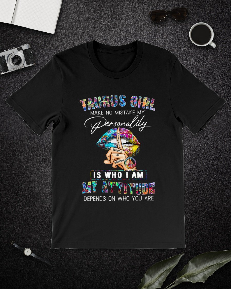 Taurus T-Shirt, Taurus Girl Make No Mistake My Personality Is Who I Am, Gift For Her T-Shirt